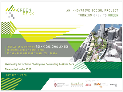 Forum Date: 13th April 2023<br/>
Organiser: Hong Kong Polytechnic University, Green Deck Project Management Office<br/>
Supported by: Arup, The Hong Kong Institution of Engineers, Rocco<br/>
(These pages are not included from the source: 2, 3, 10, 45, 57, 58, 59, 60 and 62)<br/><br/>
"This forum will present how a team of built environment professionals has identified challenges when designing the construction process for a landscaped platform above the active Cross Harbour Tunnel Toll Plaza and the process to devise solutions for these technical challenges to make this innovative project possible.<br/>
The presentation will be supplemented by 3D models demonstrating the construction sequencing of the Final Project Design, demonstrating how to maintain traffic during the construction process" -- The Hong Kong Institution of Engineers website